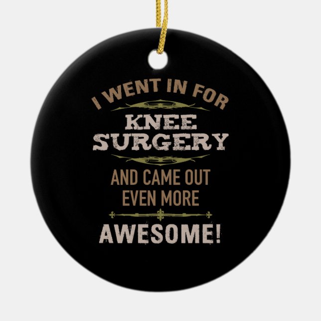 Knee Surgery Recovery Humour Ceramic Tree Decoration (Front)