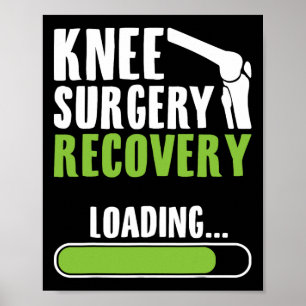 Knee Surgery Recovery Loading - Joint Knee Replace Poster