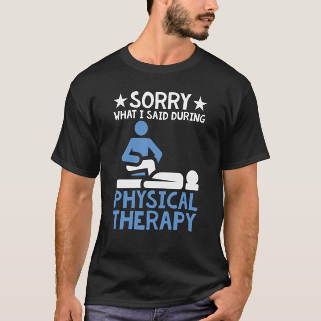 Knee Surgery Sorry For What I Said During Physical T-Shirt (Front)
