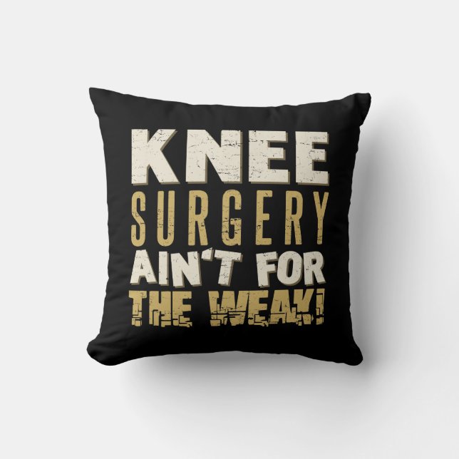 Knee Surgery Strong Humour Cushion (Front)