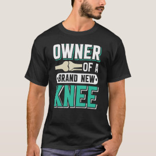 Knee Surgery Survivor  Bionic Knee Club Knee Repla T-Shirt
