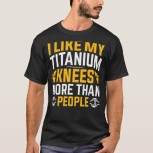 Knee Surgery Survivor  Bionic Knee Club Knee Repla T-Shirt