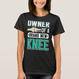 Knee Surgery Survivor Bionic Knee Club Knee Repla T-Shirt