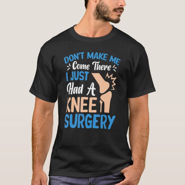 Knee Surgery Survivor Knee Replacement Surgeries B T-Shirt (Front)