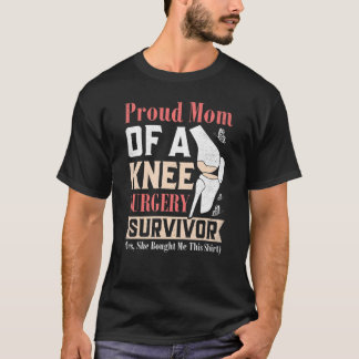 Knee Surgery Survivor Mum Knee Recovery Surgeries T-Shirt