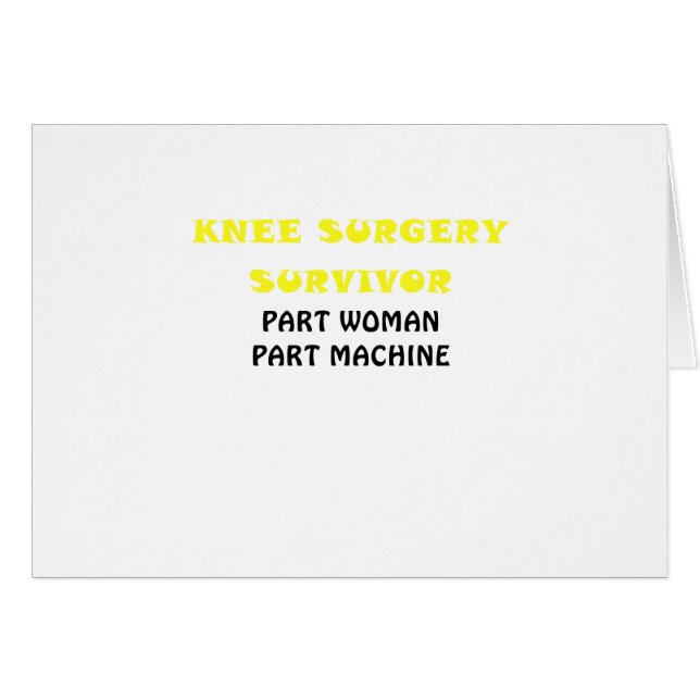 Knee Surgery Survivor Part Woman Part Machine (Front Horizontal)