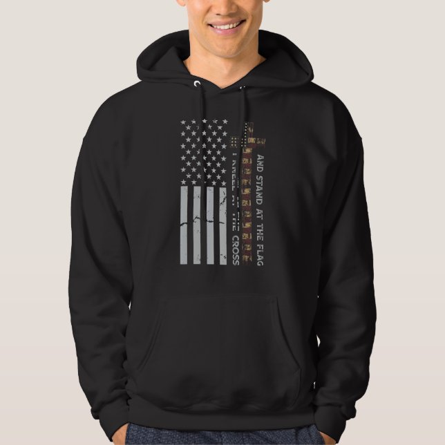 Kneel At The Cross & Stand At The Flag Usa Patriot Hoodie (Front)