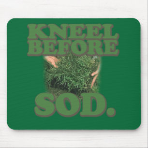 Kneel Before Sod Mouse Pad