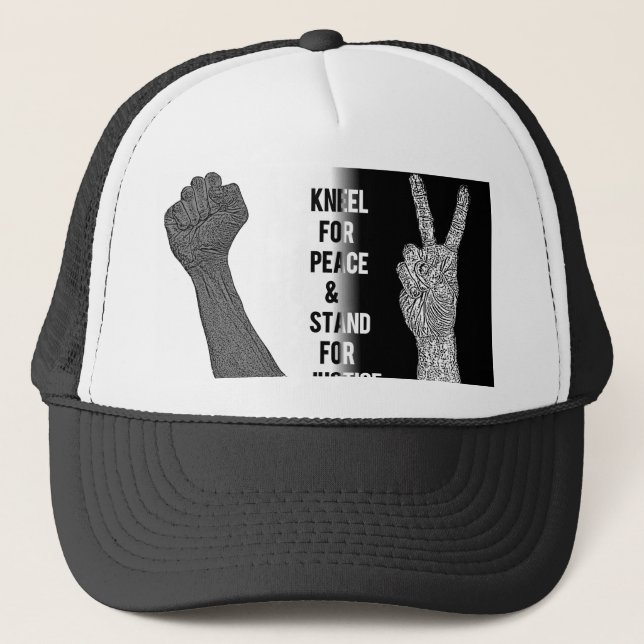 Kneel for Peace and Stand for Justice Trucker Hat (Front)