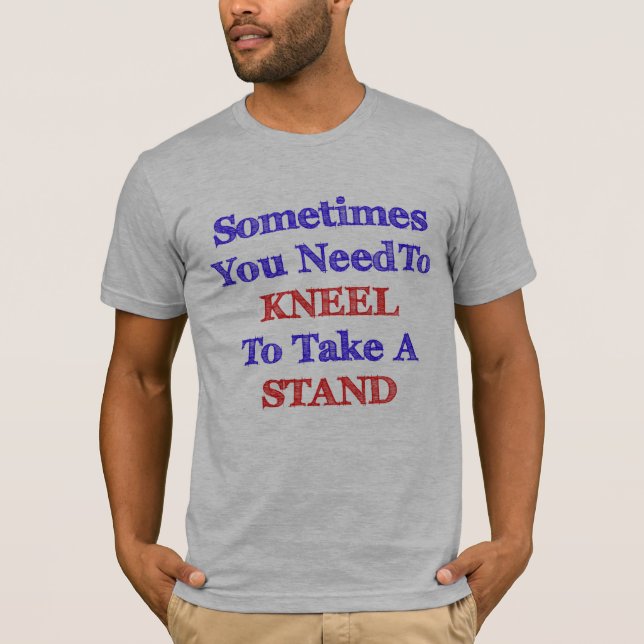 Kneel to Take a Stand for Justice T-Shirt (Front)