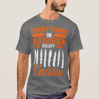Knife Collector Knifemaking Knife Maker Knives T T-Shirt
