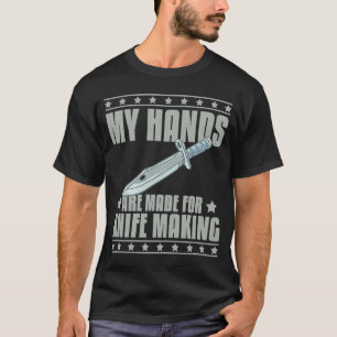 Knife Making Smithing Knives Maker Beginner 1 T-Shirt