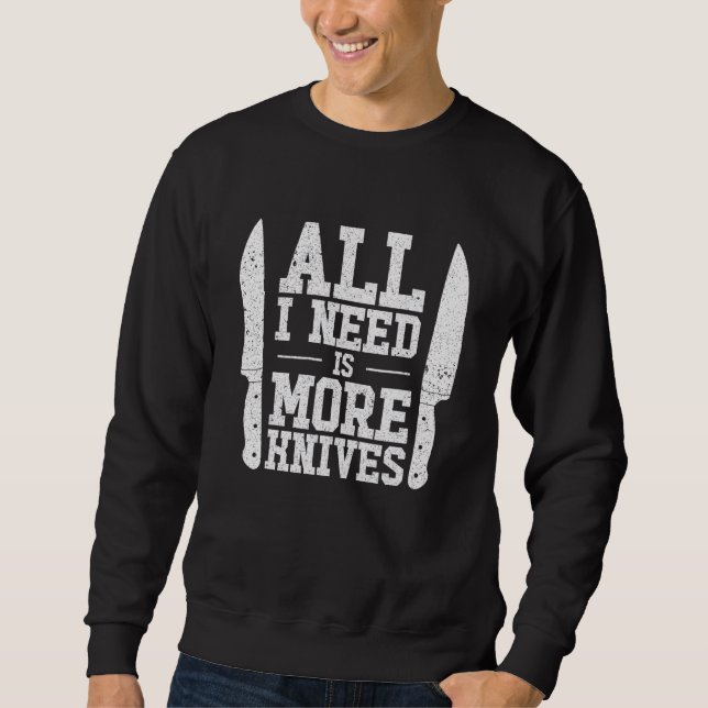 Knifemaking Knife Making Bladesmith Smithing Knive Sweatshirt (Front)