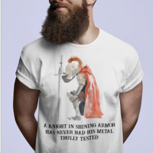 Knight in Shining Armour saying T-Shirt