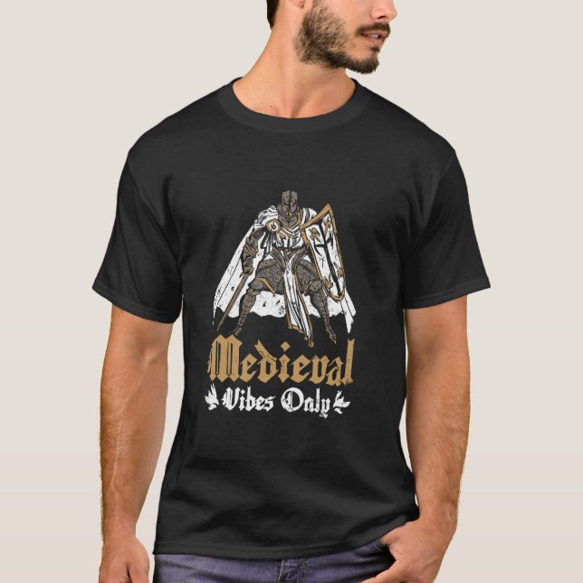 Knight Mediaeval vibes only T Shirt (Front)