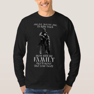 Knight Templar  Mess With Me I'll Fight Back T-Shirt