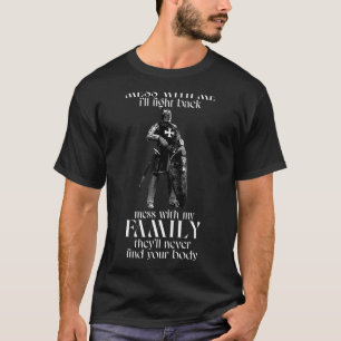 Knight Templar Mess With Me I'll Fight Back T-Shirt