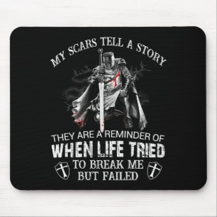 Knight Templar Warrior Christians My Scars Tell A  Mouse Pad