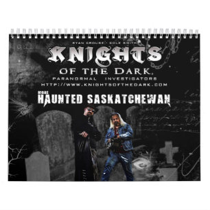 KNIGHTS OF THE DARK Haunted Saskatchewan 2 Calendar