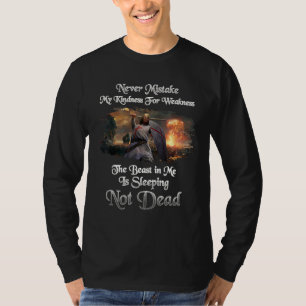 Knights Templar Never Mistake My Kindness For Weak T-Shirt