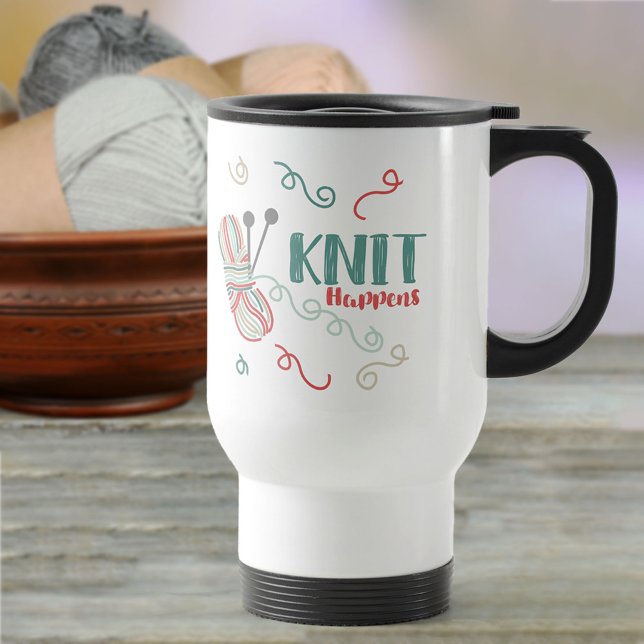 Knit Happens Funny Knitting Pun w Multi-Colour Yar Travel Mug (Creator Uploaded)