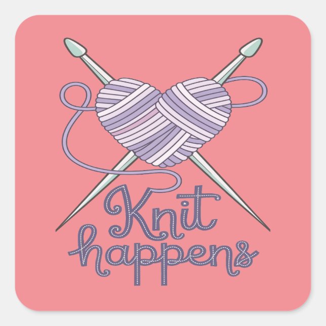 Knit Happens Funny Knitting Yarn Lover Design Square Sticker (Front)