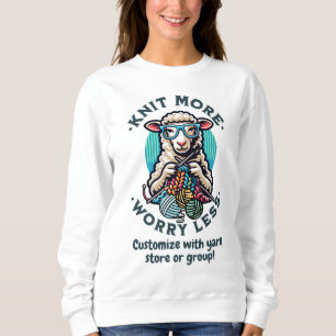 Knit More  Sweatshirt