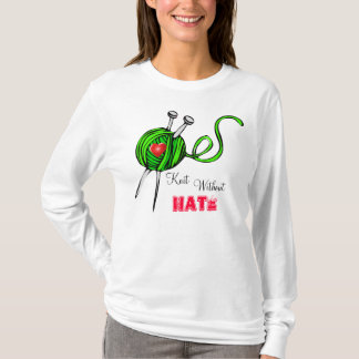 Knit, Without, Hate T-Shirt