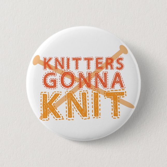 Knitters gonna knit (with knitting needles) 6 cm round badge (Front)