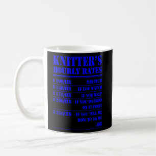 Knitter's Hourly Rate Knitting Crocheting Labour Coffee Mug