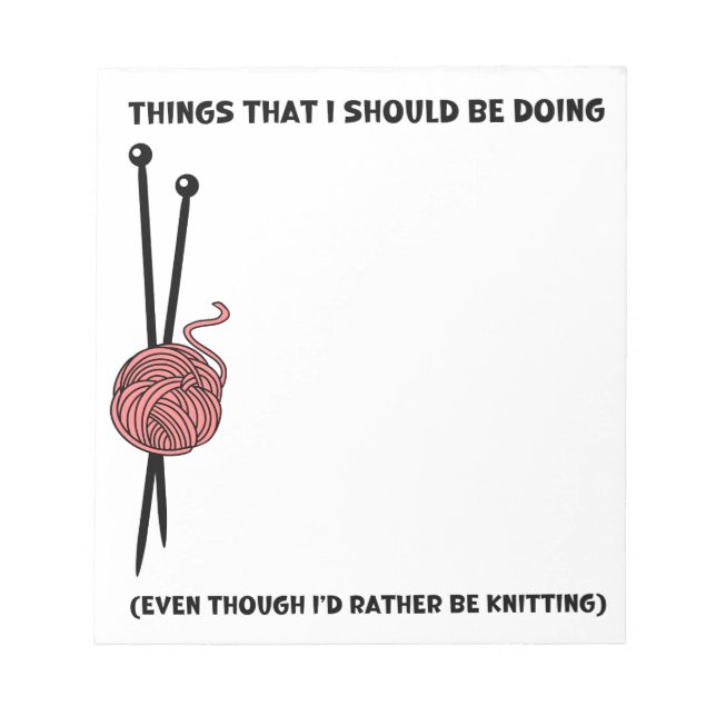 Knitter's notepad - things that I should be doing (Front)