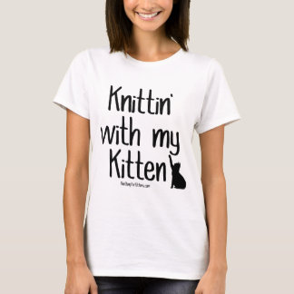 Knittin' with my Kitten T-Shirt