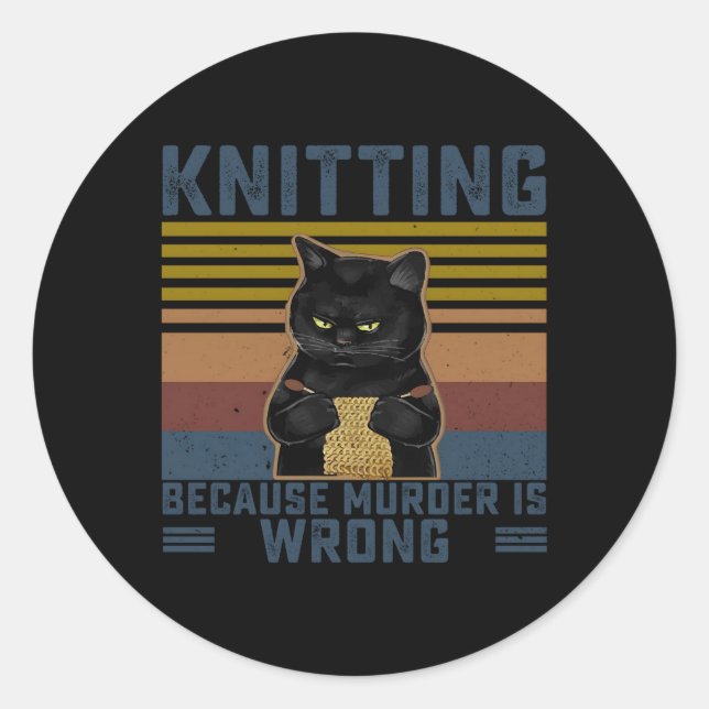 Knitting Because Is Wrong Knitting Knitter Classic Round Sticker (Front)