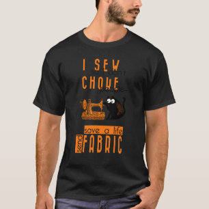 Knitting Black Cat apparel I Sew So I Don't Choke  T-Shirt