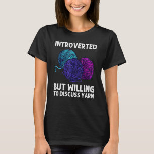 Knitting For Men Women Crochet Yarn Thread _4 T-Shirt