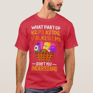 Knitting Funny Knitting Quotes 1 T-Shirt