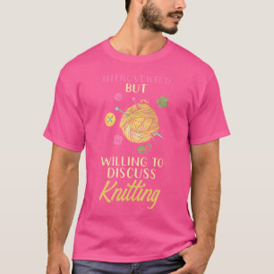 Knitting - Introverted But Willing To Discuss Knit T-Shirt