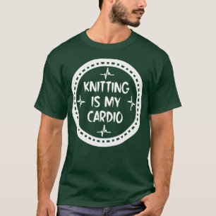 Knitting Is My dio T-Shirt