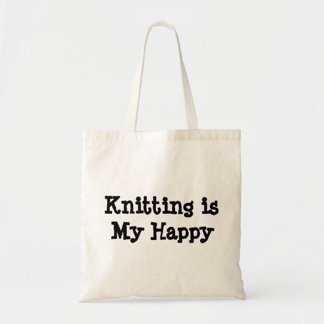 Knitting is My Happy Tote Bag (Front)