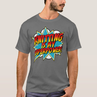 Knitting Is My SuperpowerRetro Comic Funny Knitter T-Shirt