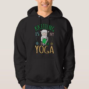 Knitting Is My Yoga Crochet Crocheter Crafter Gra Hoodie