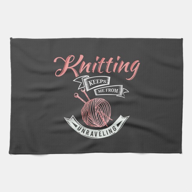 Knitting Keeps Me From Unravelling Novelty Tea Towel (Horizontal)