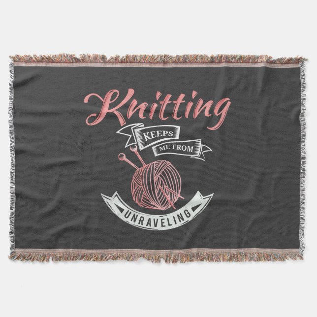 Knitting Keeps Me From Unravelling Novelty Throw Blanket (Front)
