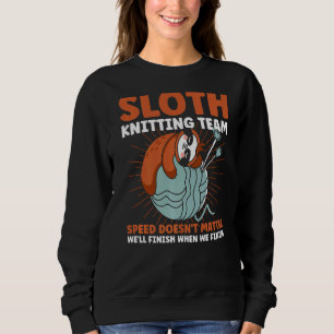 Knitting Knitter Sloth Knitting Team Sweatshirt