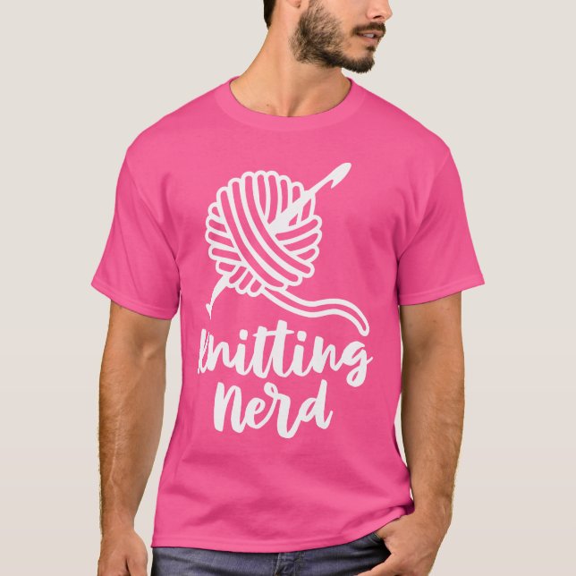 Knitting Nerd - For Knitting Fans Funny Knitting T-Shirt (Front)