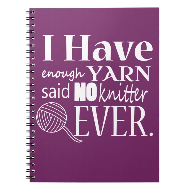 Knitting • Not Enough Yarn • Crafts {Dark} Spiral Notebook (Front)