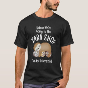Knitting or Crochet Yarn Balls Sloth Design T-Shirt