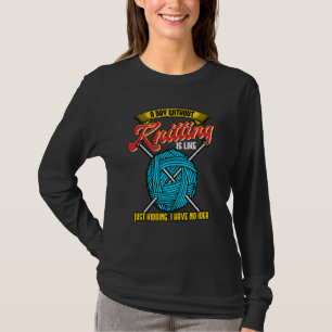 Knitting Quote Love Crocheting Saying T-Shirt