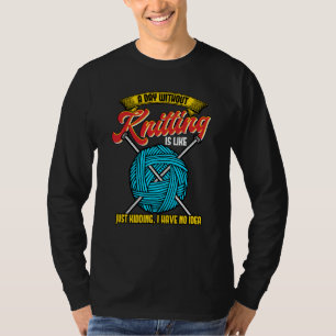 Knitting Quote Love Crocheting Saying T-Shirt