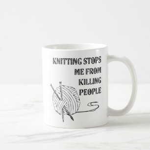 Knitting stops me from killing people mug design
